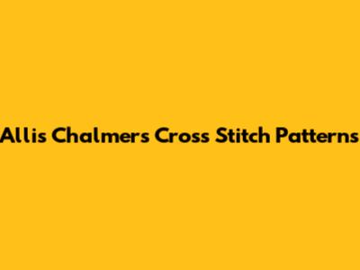 Allis Chalmers Cross Stitch Patterns