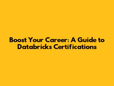 Boost Your Career: A Guide to Databricks Certifications