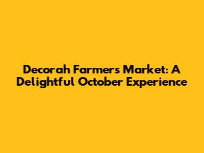 Decorah Farmers Market: A Delightful October Experience