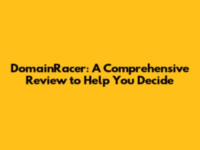 DomainRacer: A Comprehensive Review to Help You Decide