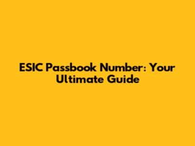 ESIC Passbook Number: Your Ultimate Guide