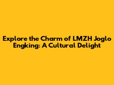 Explore the Charm of LMZH Joglo Engking: A Cultural Delight