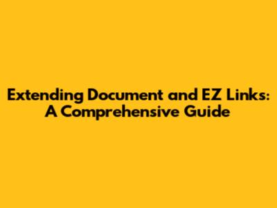 Extending Document and EZ Links: A Comprehensive Guide