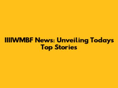 IIIIWMBF News: Unveiling Today's Top Stories