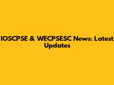 IOSCPSE & WECPSESC News: Latest Updates