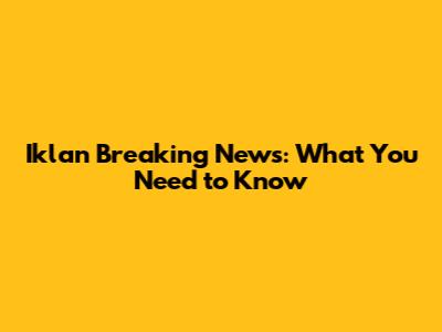Iklan Breaking News: What You Need to Know