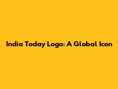 India Today Logo: A Global Icon