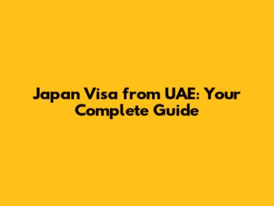 Japan Visa from UAE: Your Complete Guide