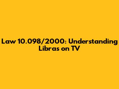 Law 10.098/2000: Understanding Libras on TV