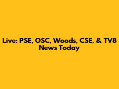 Live: PSE, OSC, Woods, CSE, & TV8 News Today