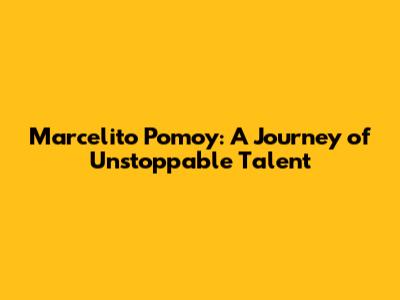 Marcelito Pomoy: A Journey of Unstoppable Talent