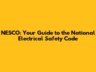 NESCO: Your Guide to the National Electrical Safety Code