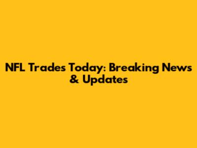 NFL Trades Today: Breaking News & Updates