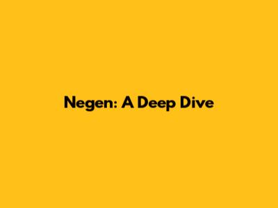 Negen: A Deep Dive