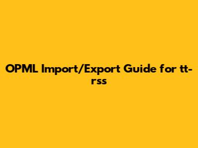OPML Import/Export Guide for tt-rss