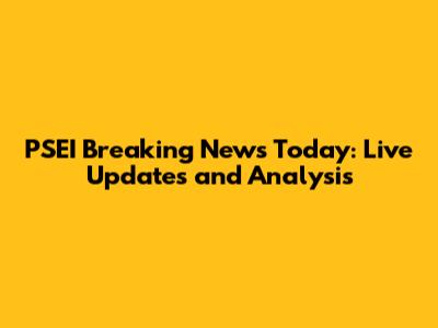 PSEI Breaking News Today: Live Updates and Analysis