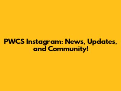 PWCS Instagram: News, Updates, and Community!