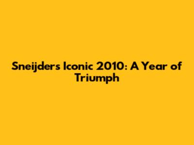 Sneijder's Iconic 2010: A Year of Triumph