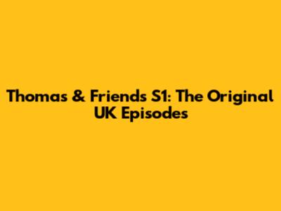 Thomas & Friends S1: The Original UK Episodes
