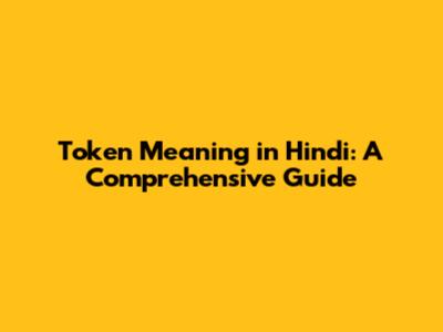 Token Meaning in Hindi: A Comprehensive Guide