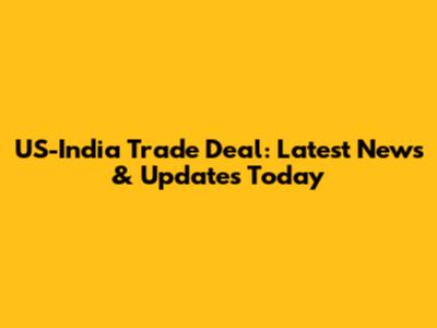 US-India Trade Deal: Latest News & Updates Today