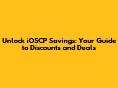 Unlock iOSCP Savings: Your Guide to Discounts and Deals