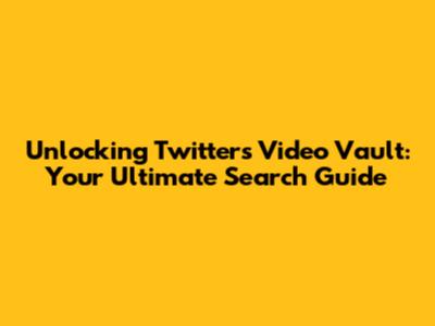 Unlocking Twitter's Video Vault: Your Ultimate Search Guide