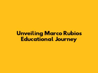 Unveiling Marco Rubio's Educational Journey