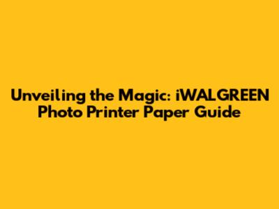 Unveiling the Magic: iWALGREEN Photo Printer Paper Guide