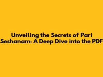 Unveiling the Secrets of Pari Seshanam: A Deep Dive into the PDF