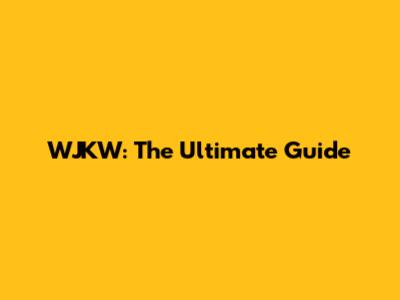 WJKW: The Ultimate Guide