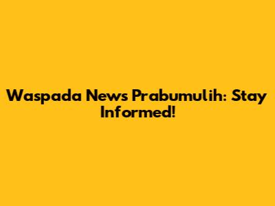 Waspada News Prabumulih: Stay Informed!