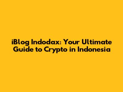 iBlog Indodax: Your Ultimate Guide to Crypto in Indonesia