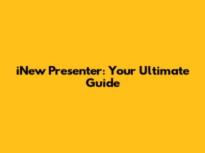 iNew Presenter: Your Ultimate Guide