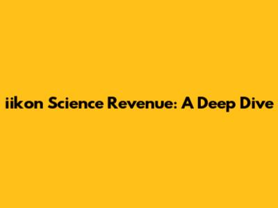 iikon Science Revenue: A Deep Dive