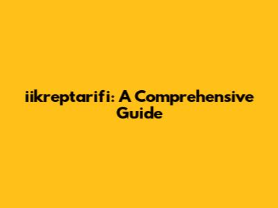 iikreptarifi: A Comprehensive Guide